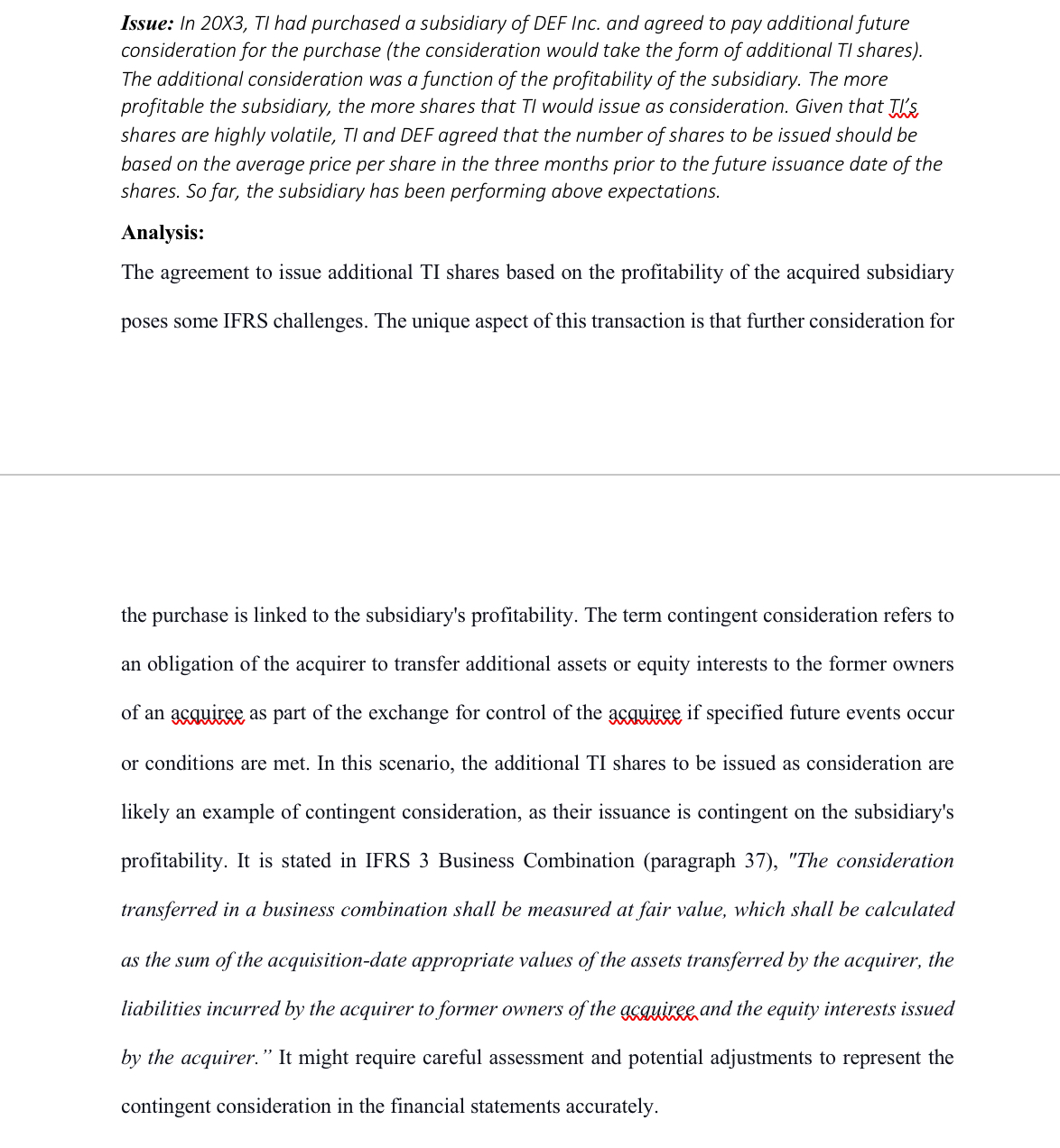 several financial reporting issues need attention due to the circumstances outlined: Issue: