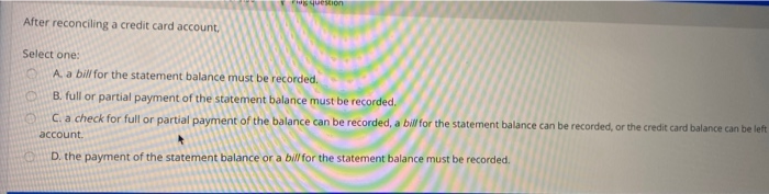 reconcile a bank account, click Select one: A. Banking on the navigation