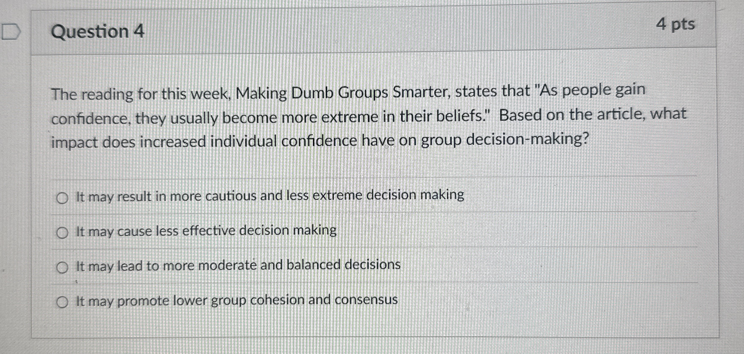  Question 4 The reading for this week, Making Dumb Groups Smarter,