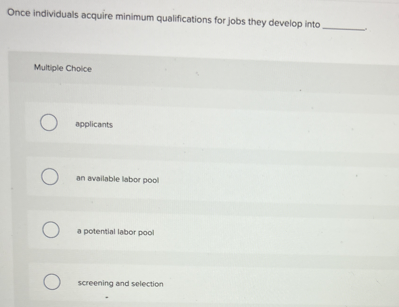  Once individuals acquire minimum qualifications for jobs they develop into Multiple