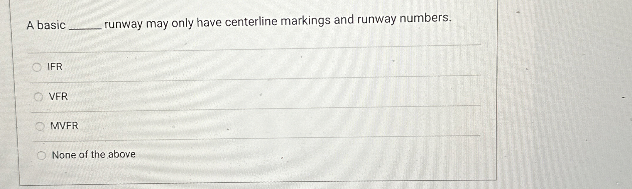  A basic q, runway may only have centerline markings and runway