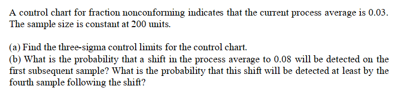  A control chart for fraction nonconforming indicates that the current process