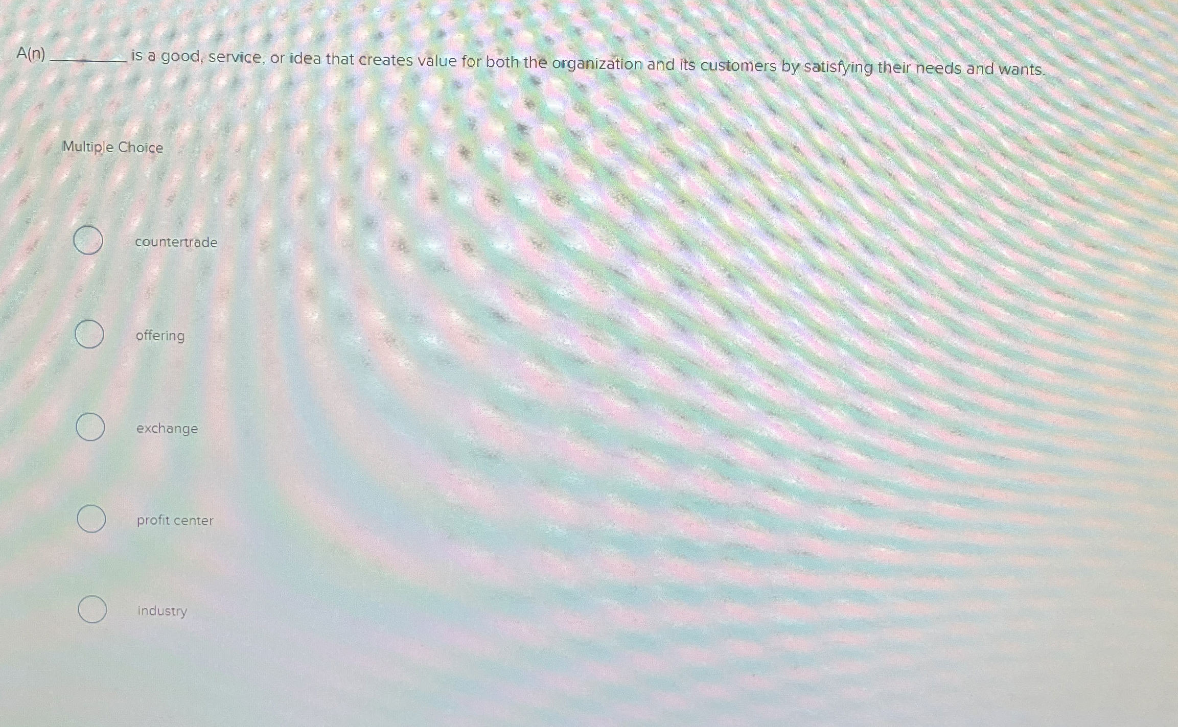  Al is a good, service, or idea that creates value for