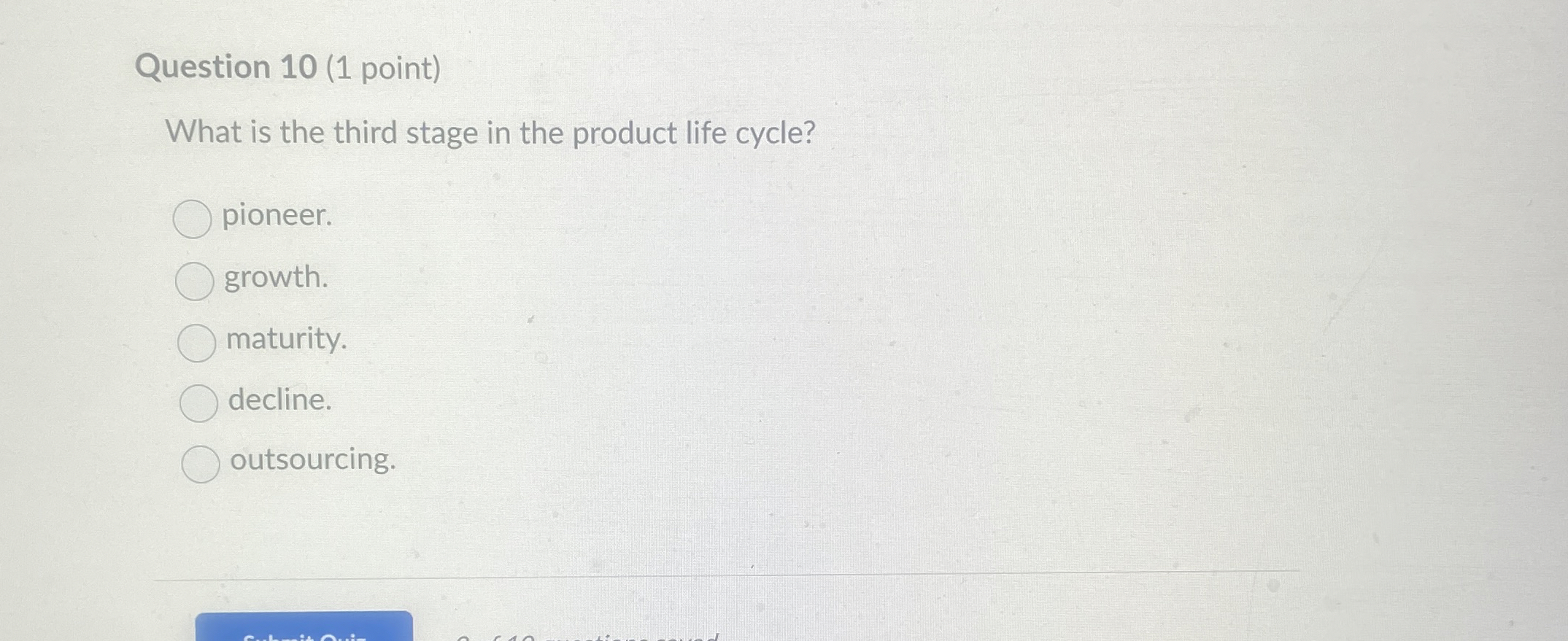  Question 10(1 point) What is the third stage in the product