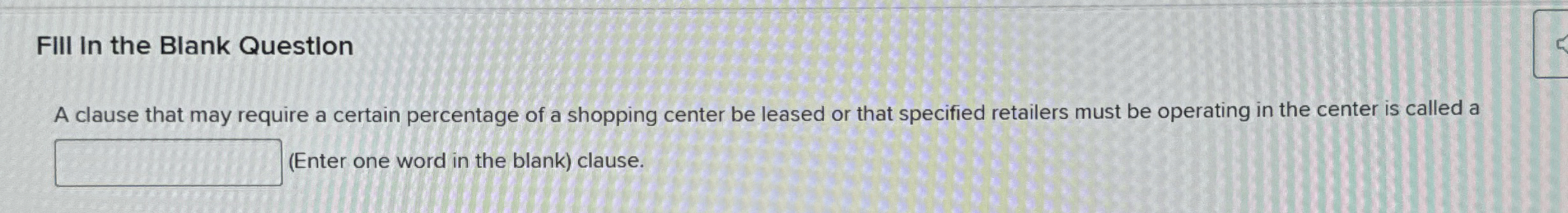  FIII In the Blank Questlon A clause that may require a