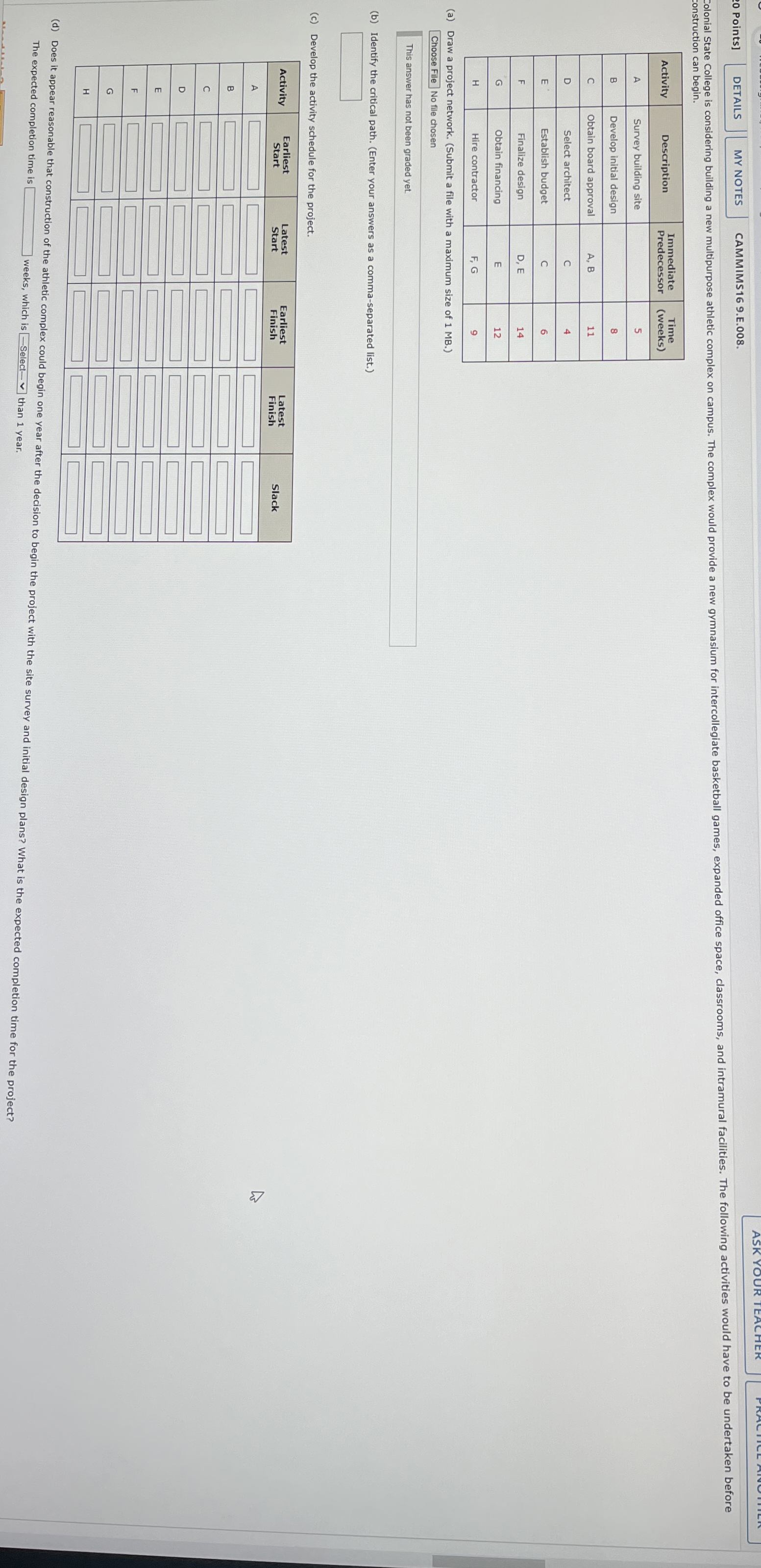  o Points] DETAILS MY NOTES CAMMIMS169.E.008. construction can begin. \table[[Activity,Description,\table[[Immediate],[Predecessor]],\table[[Time],[(weeks)]]],[A,Survey building