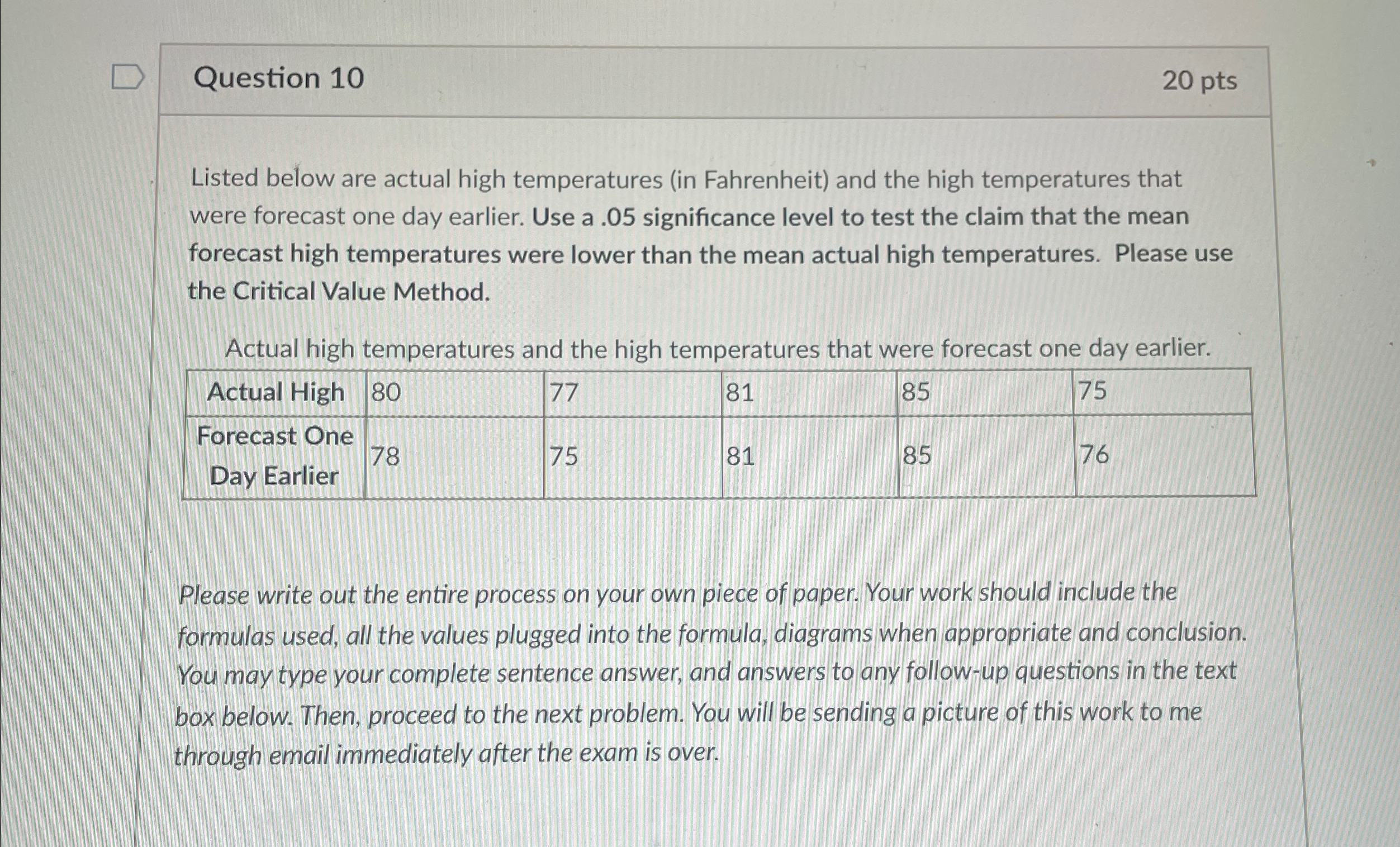  Question 10 20 pts Listed below are actual high temperatures (in