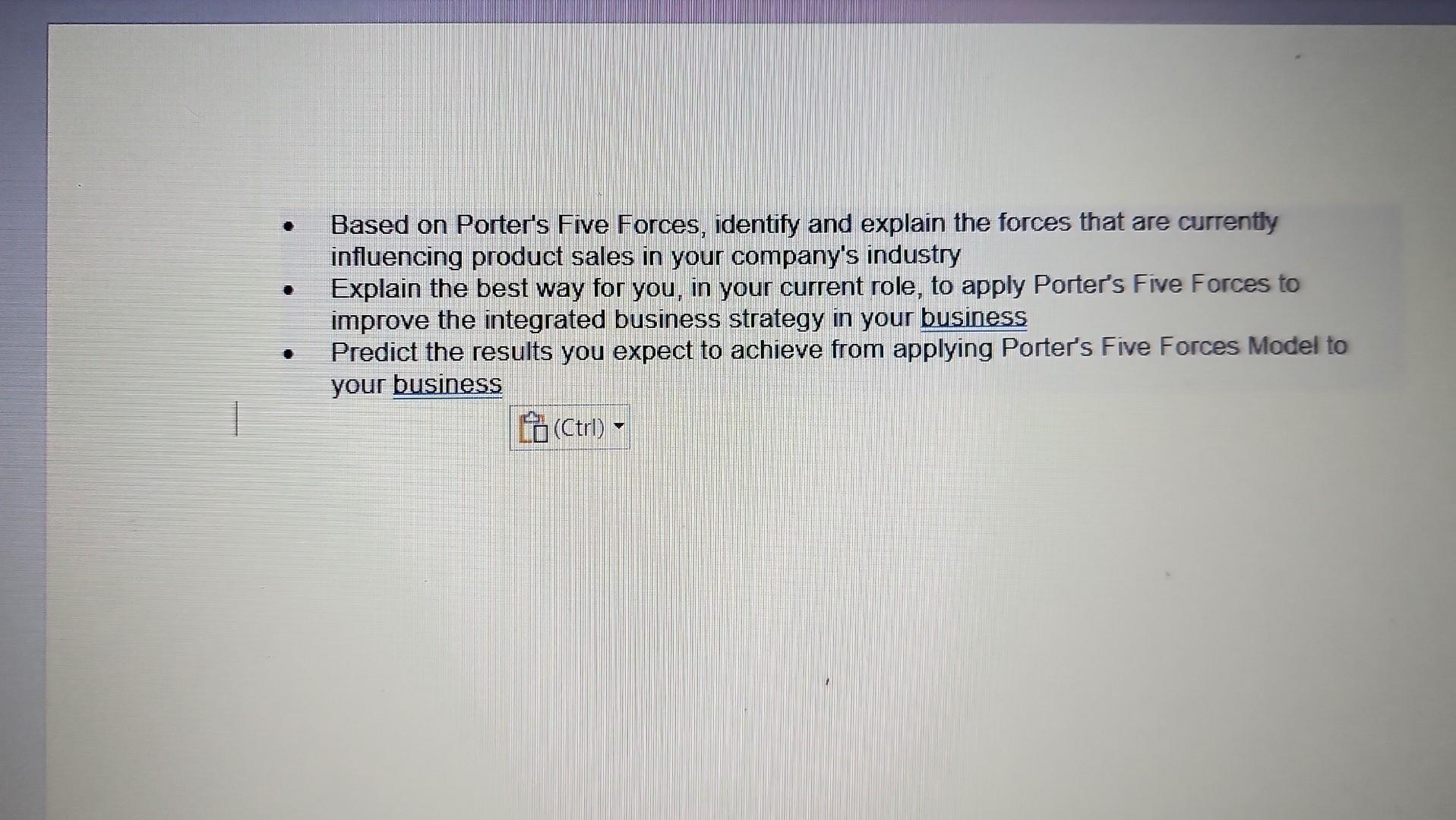  - Based on Porter's Five Forces, identify and explain the forces