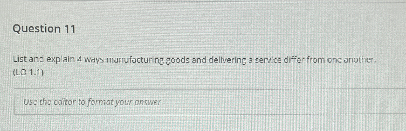  Question 11 List and explain 4 ways manufacturing goods and delivering