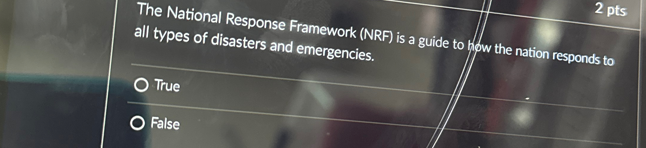  2 pts The National Response Framework (NRF) is a guide to