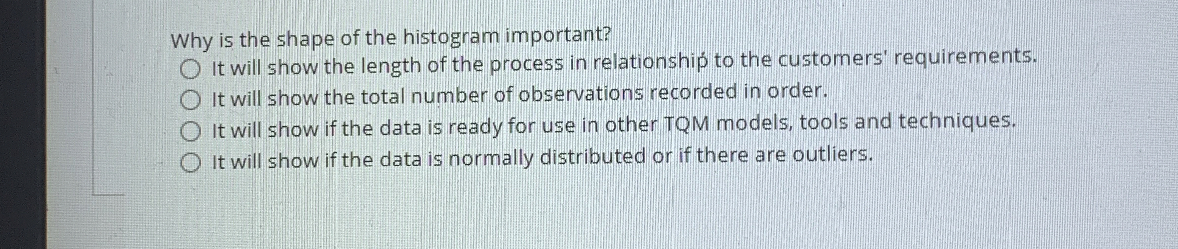  Why is the shape of the histogram important? It will show