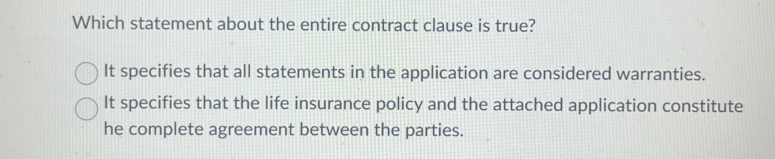  Which statement about the entire contract clause is true? It specifies