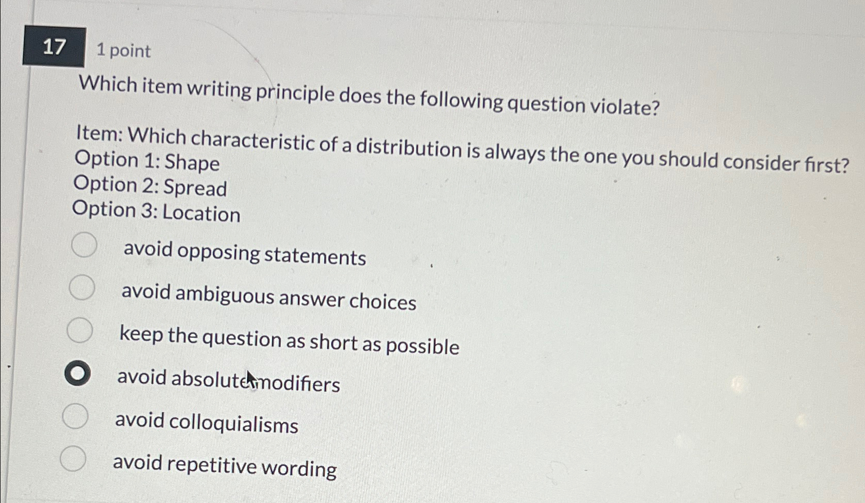  17 1 point Which item writing principle does the following question
