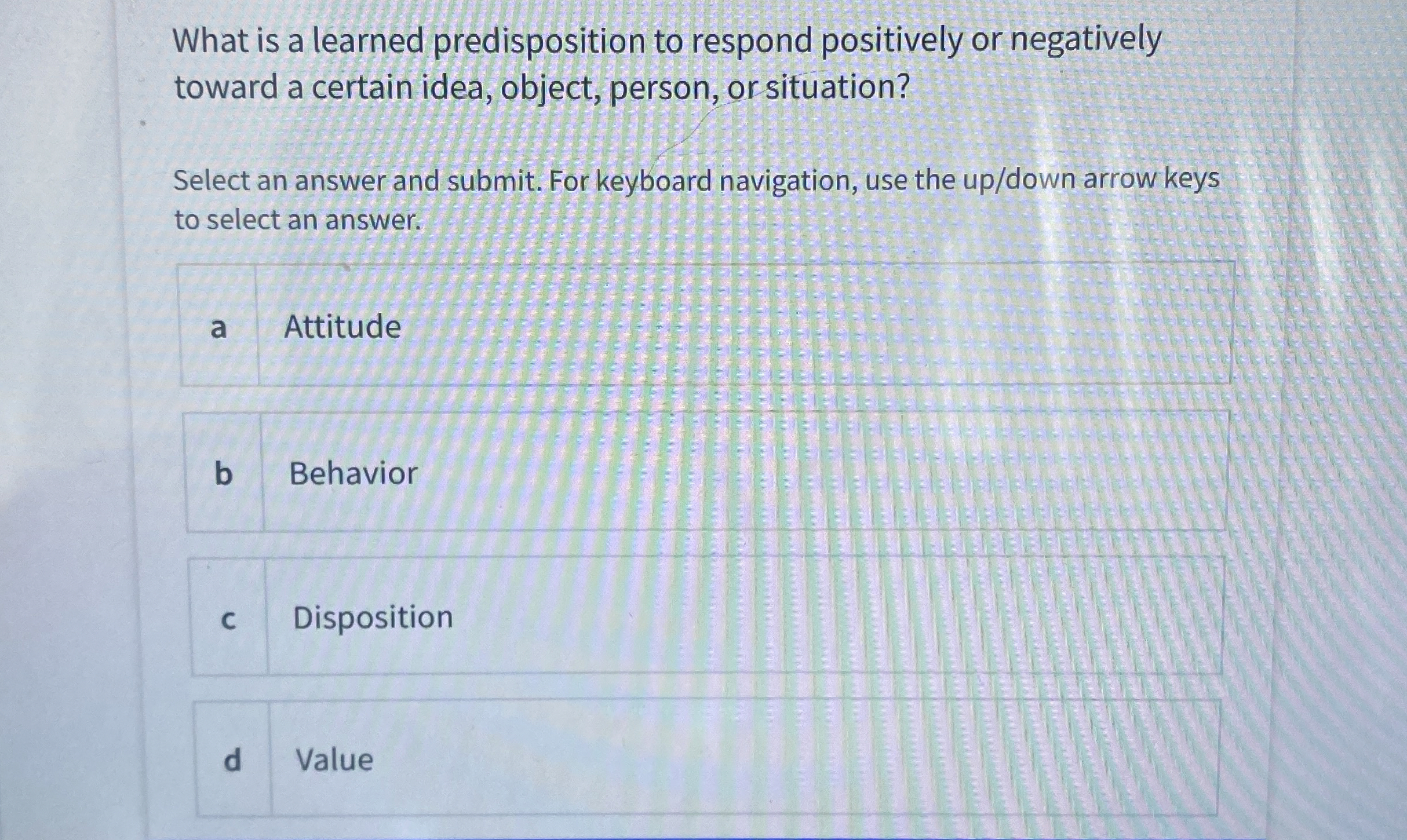  What is a learned predisposition to respond positively or negatively toward