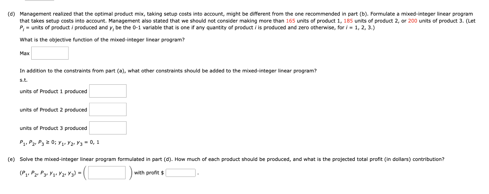 Formulate a linear programming model for maximizing total profit contribution. (Let Pi=