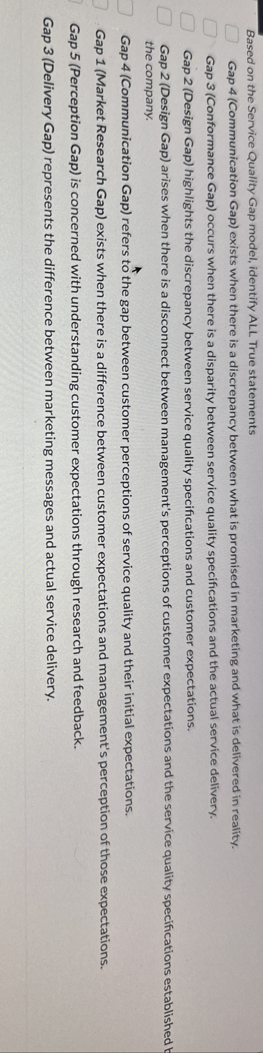  Based on the Service Quality Gap model, identify ALL True statements