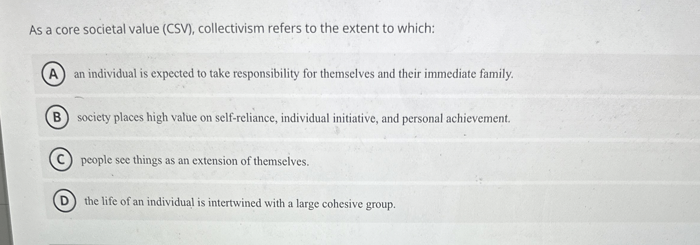  As a core societal value (CSV), collectivism refers to the extent