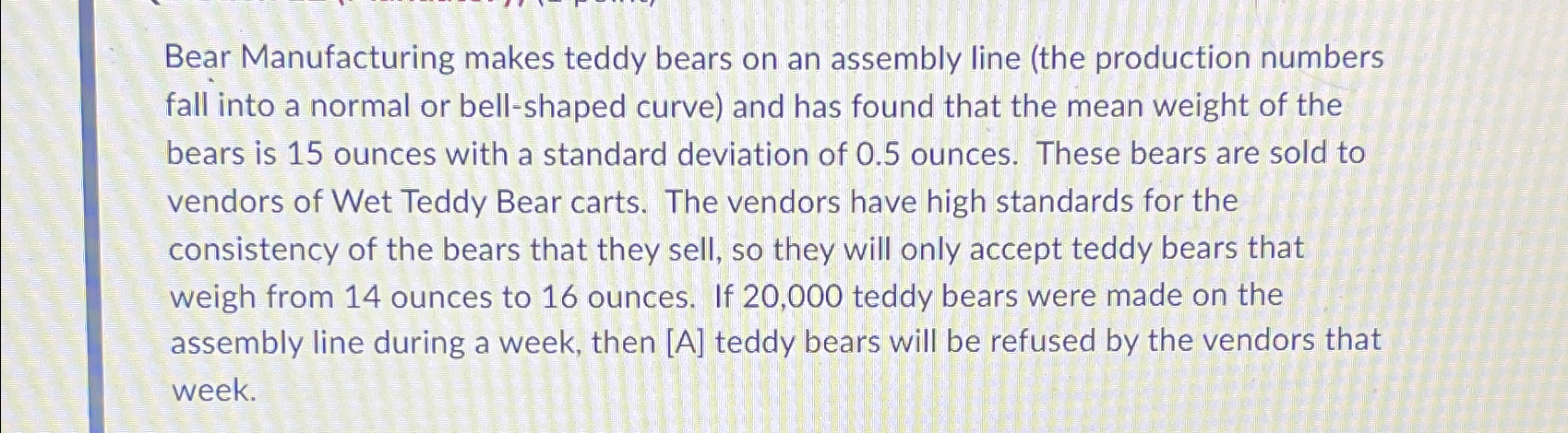  Bear Manufacturing makes teddy bears on an assembly line (the production