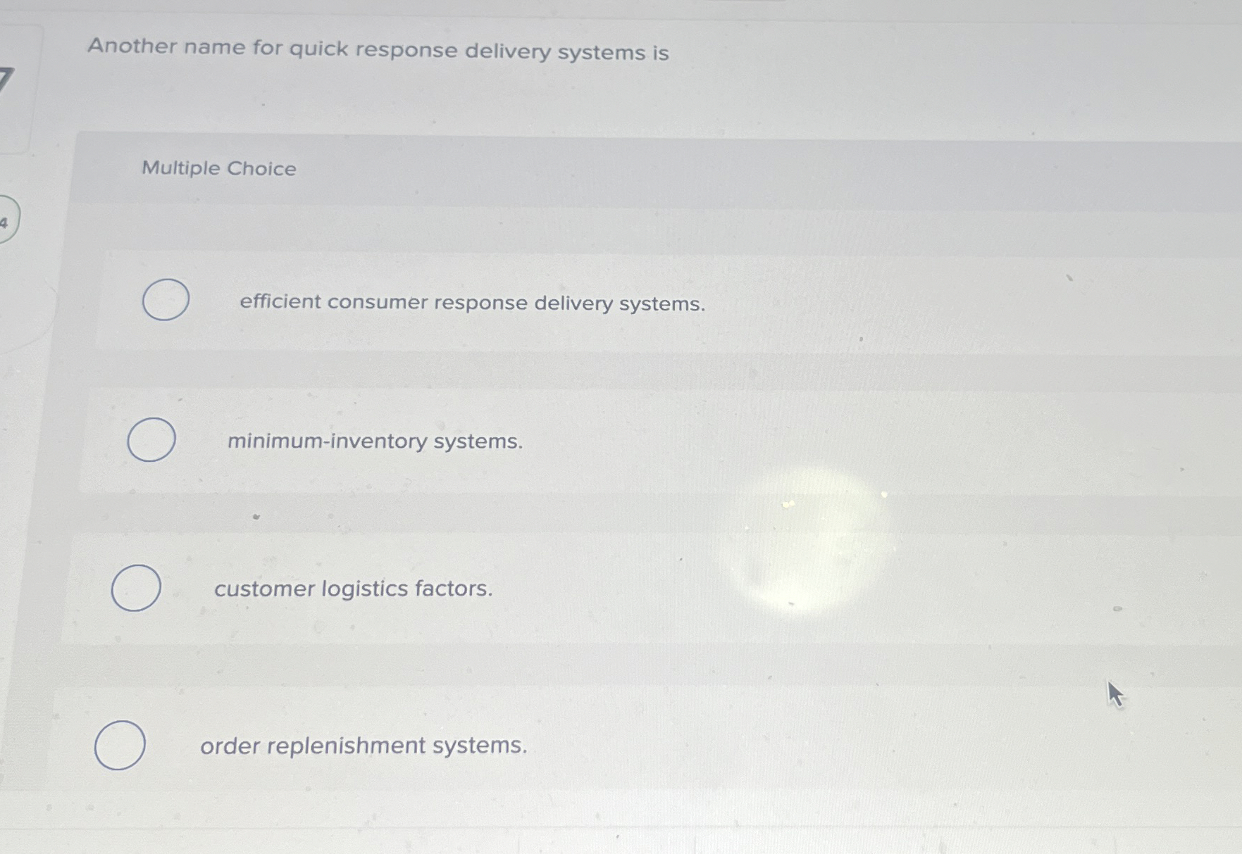  Another name for quick response delivery systems is Multiple Choice efficient