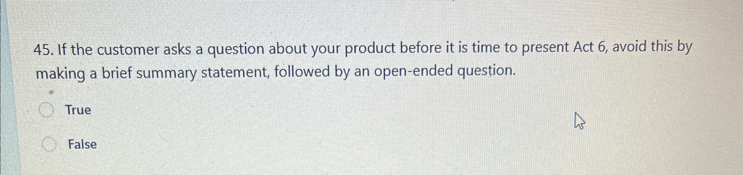  If the customer asks a question about your product before it