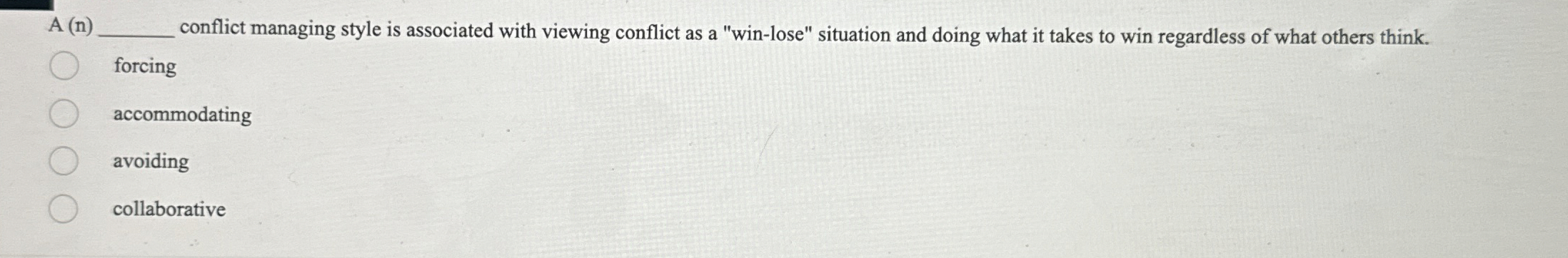 A(n) conflict managing style is associated with viewing conflict as a