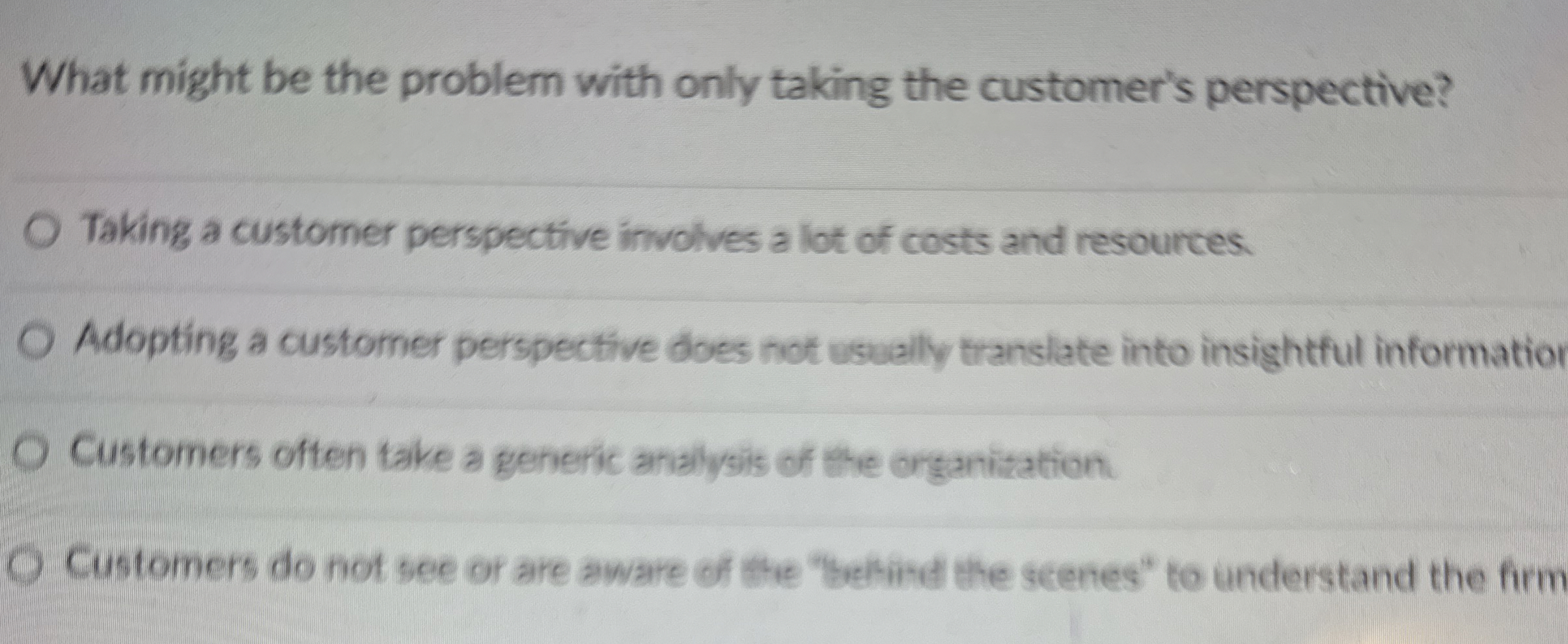  What might be the problem with only taking the customer's perspective?
