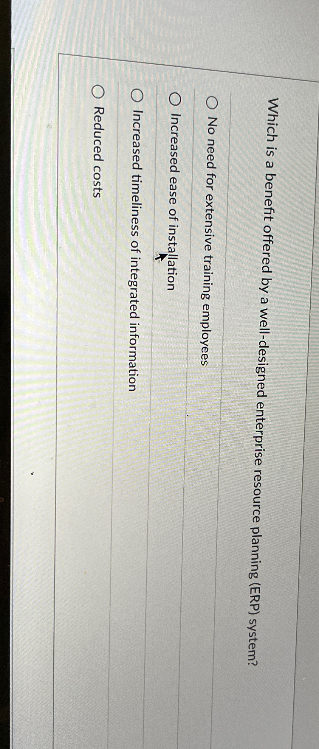  Which is a benefit offered by a well-designed enterprise resource planning