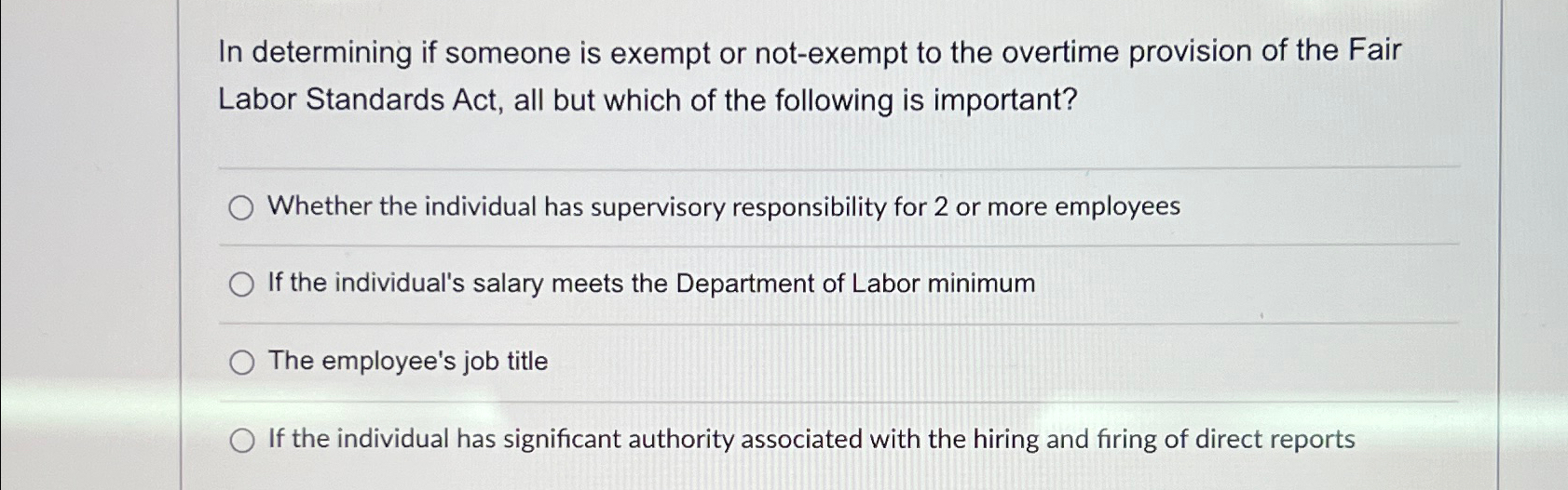  In determining if someone is exempt or not-exempt to the overtime