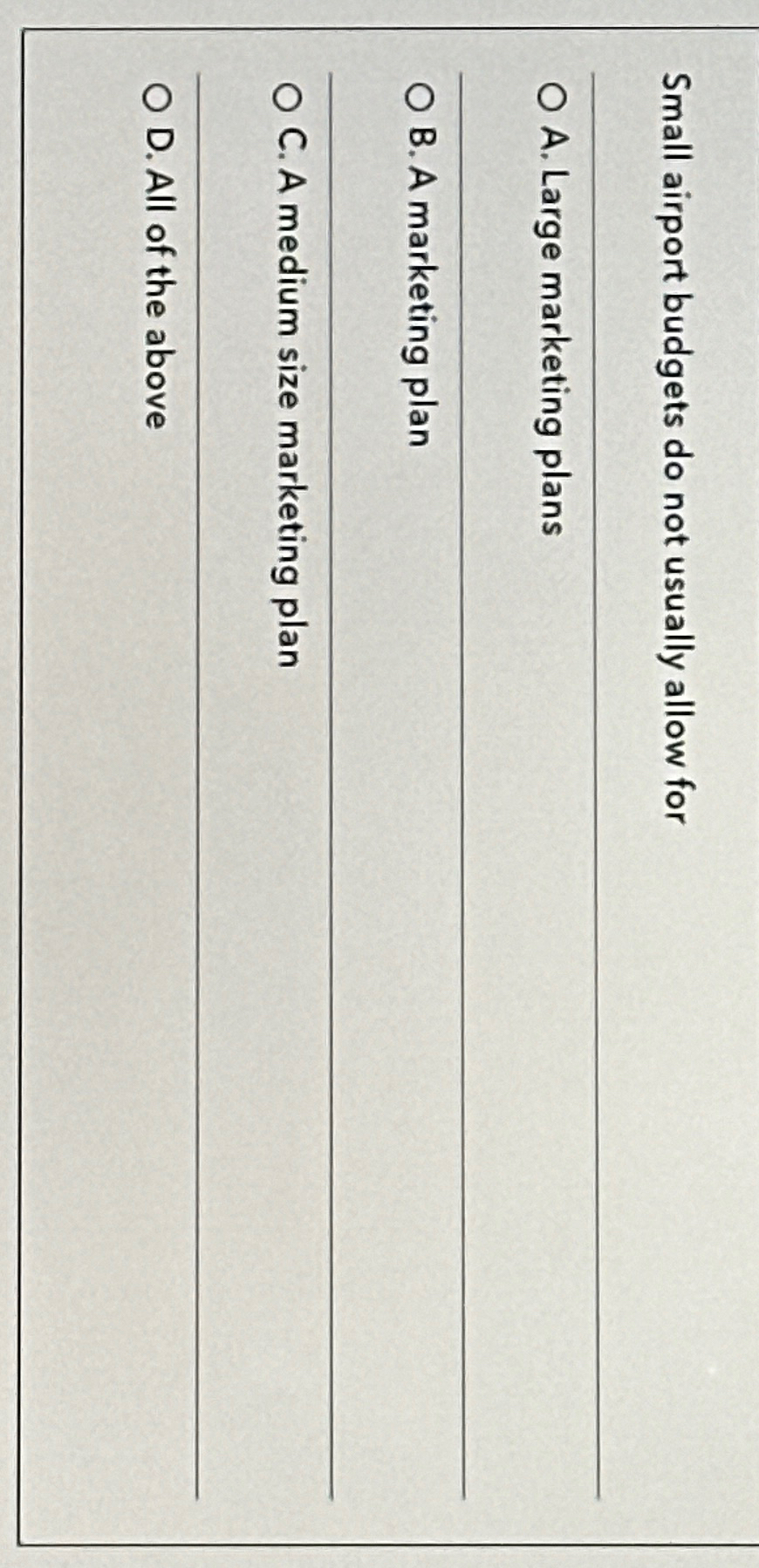  Small airport budgets do not usually allow for q, A. Large
