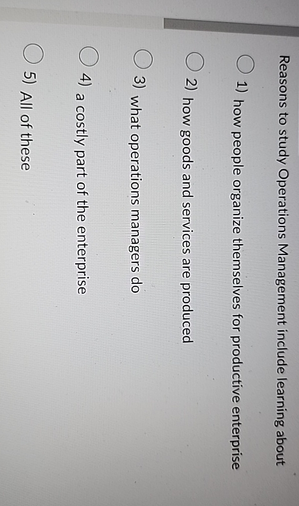  Reasons to study Operations Management include learning about how people organize