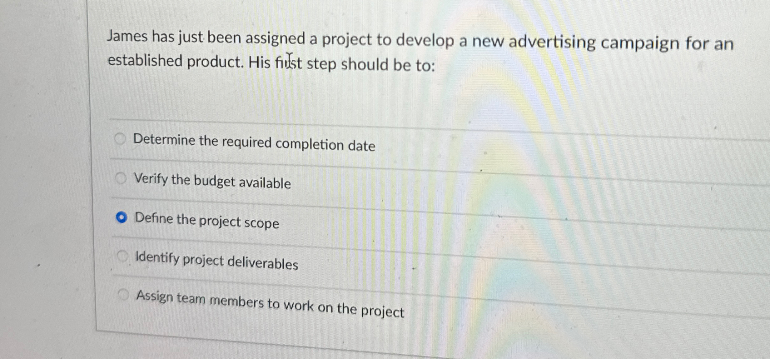  James has just been assigned a project to develop a new