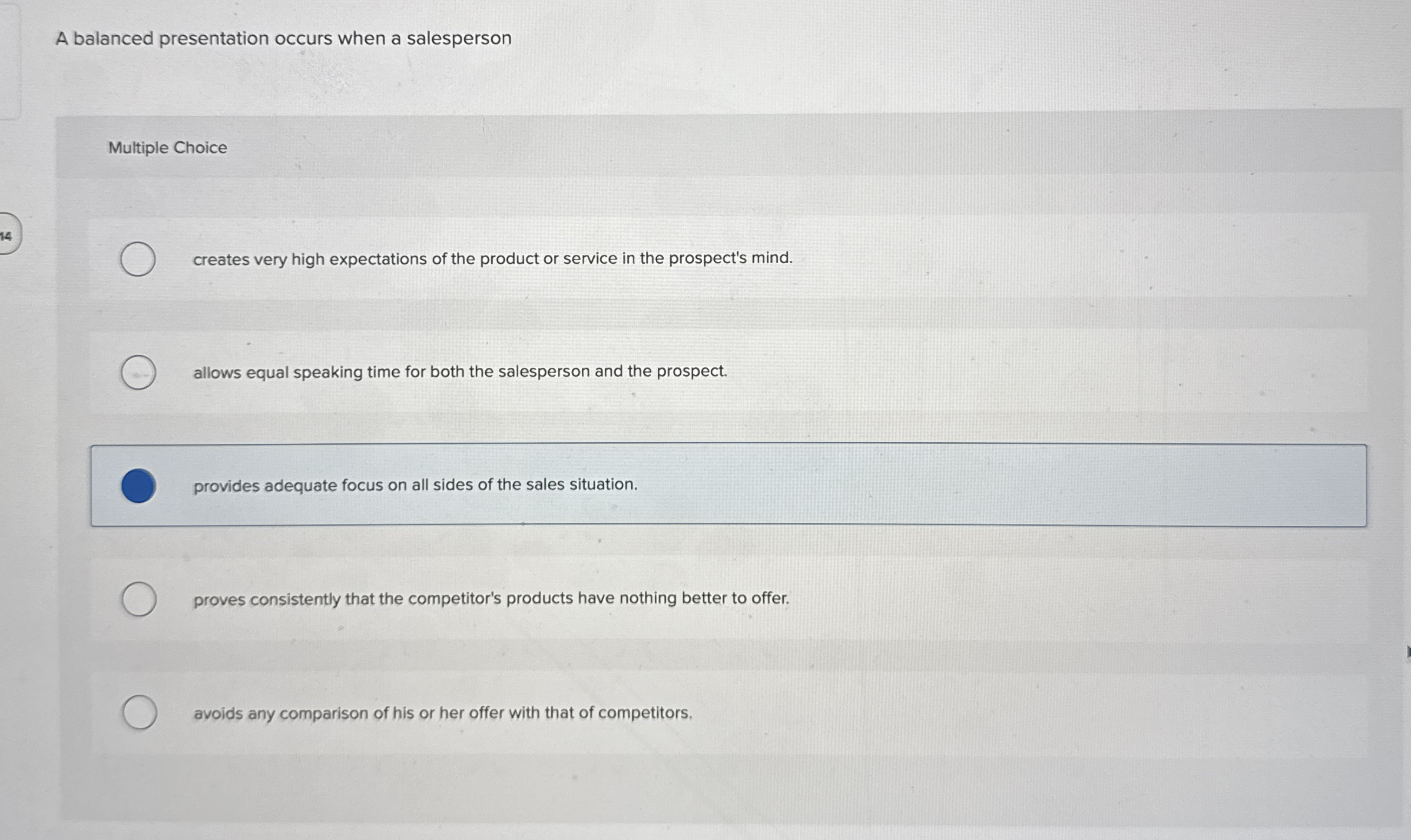  A balanced presentation occurs when a salesperson Multiple Choice creates very
