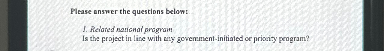  Please answer the questions below: 1.Related national program Is the project