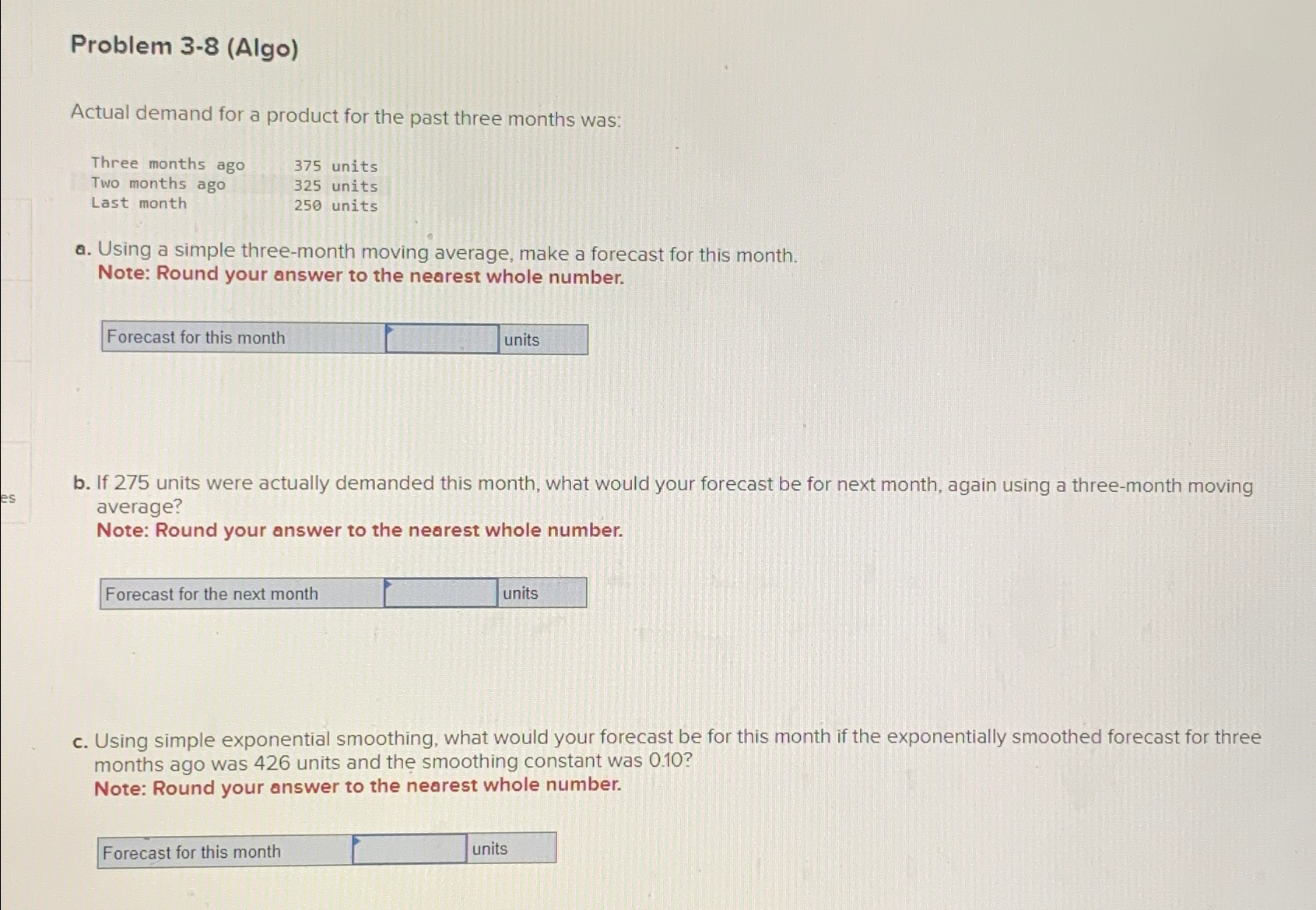  Problem 3-8(Algo) Actual demand for a product for the past three
