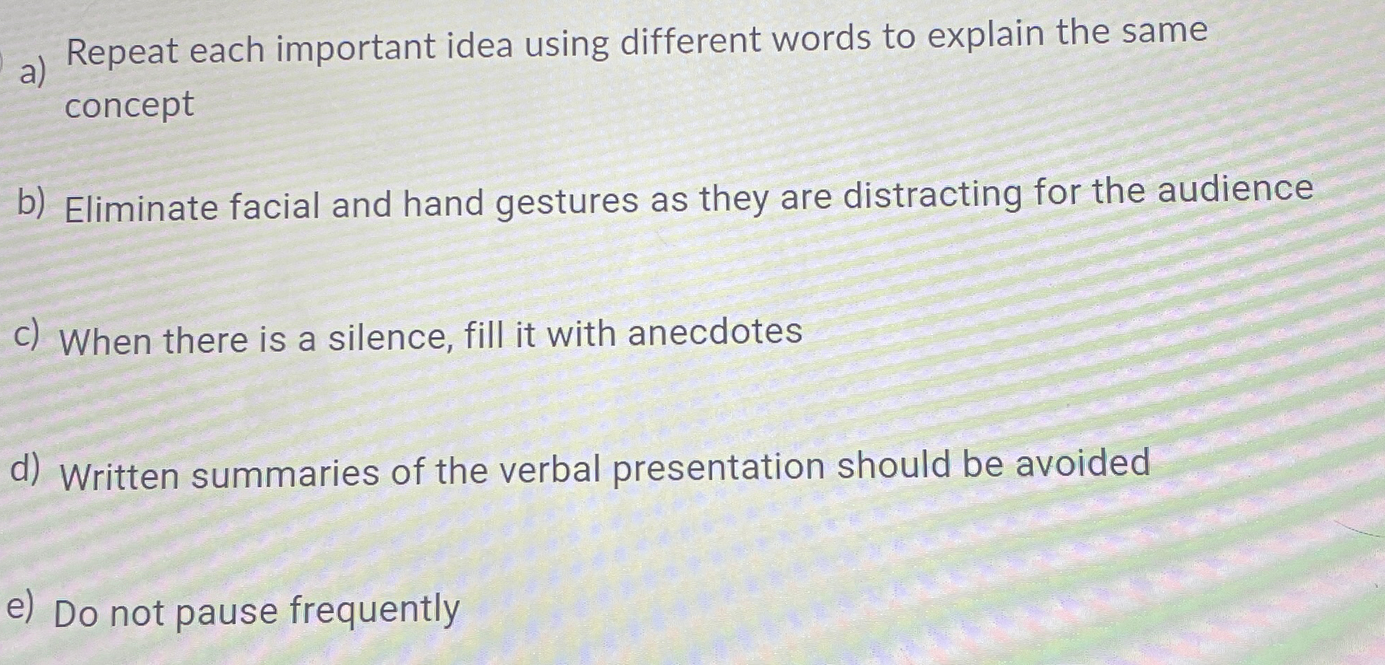  a) Repeat each important idea using different words to explain the