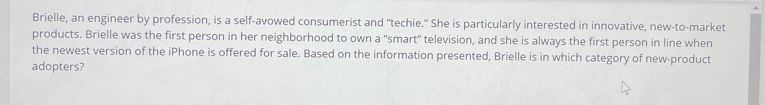  Brielle, an engineer by profession, is a self-avowed consumerist and "techie."