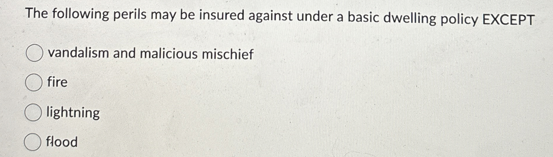  The following perils may be insured against under a basic dwelling