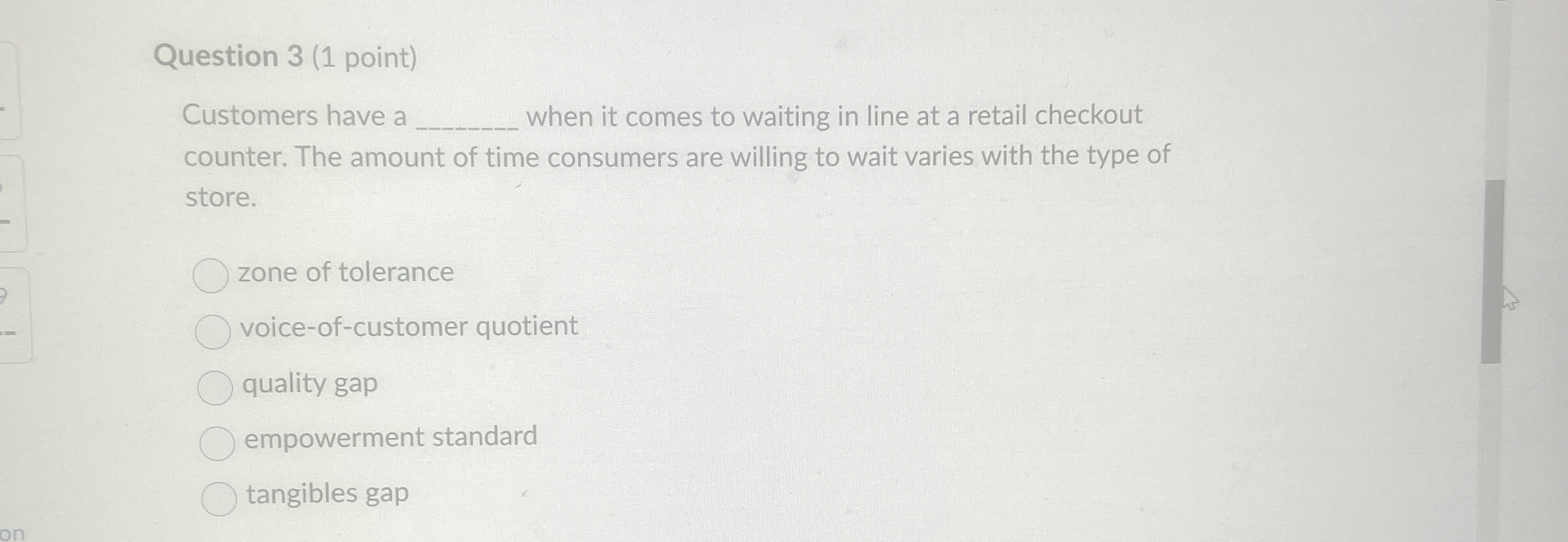  Question 3(1 point) Customers have a when it comes to waiting
