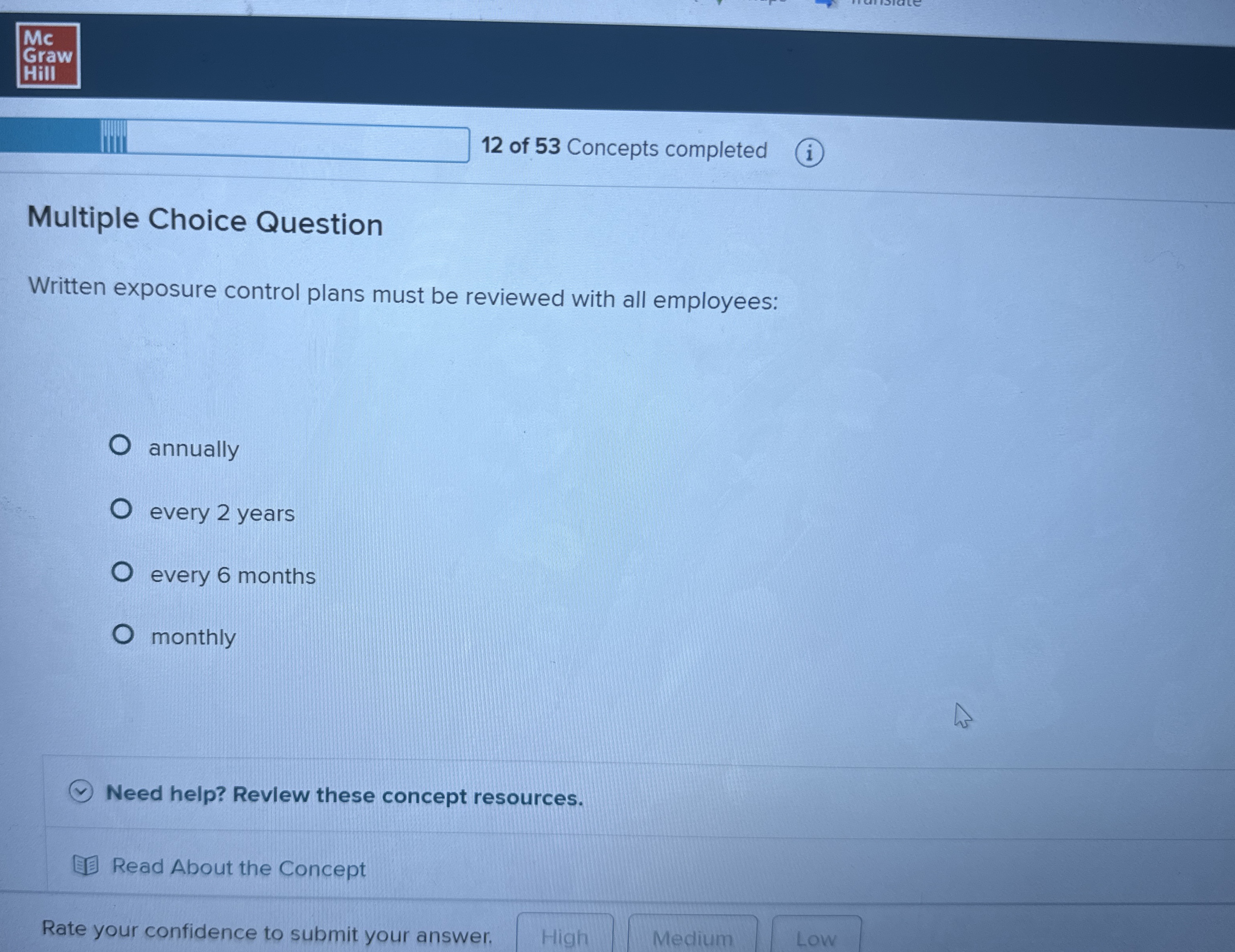  Multiple Choice Question Written exposure control plans must be reviewed with