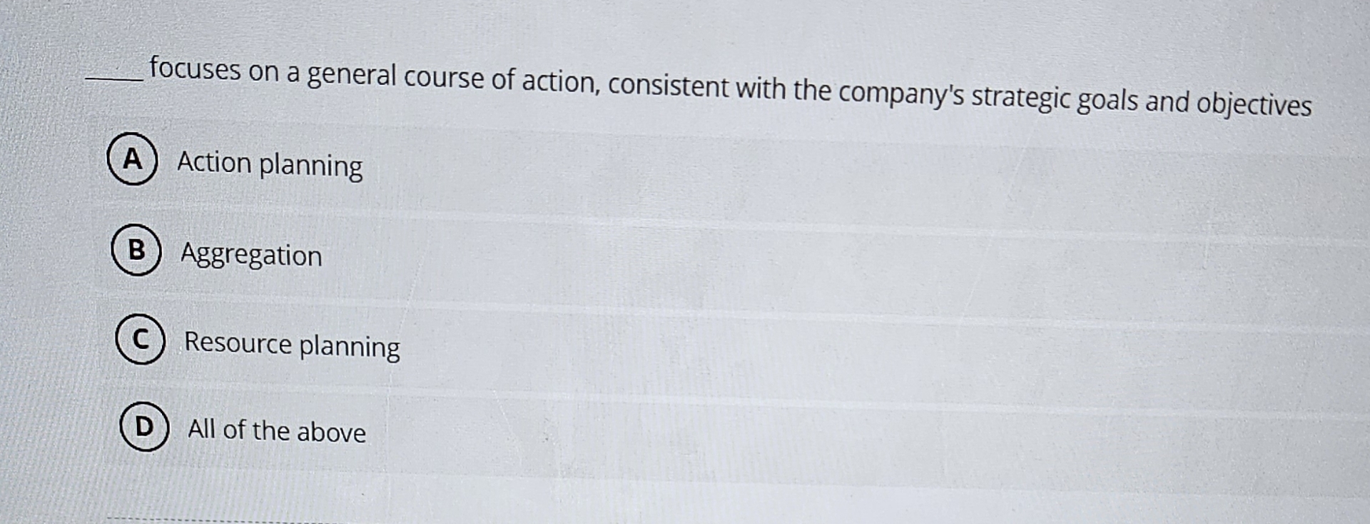  focuses on a general course of action, consistent with the company's