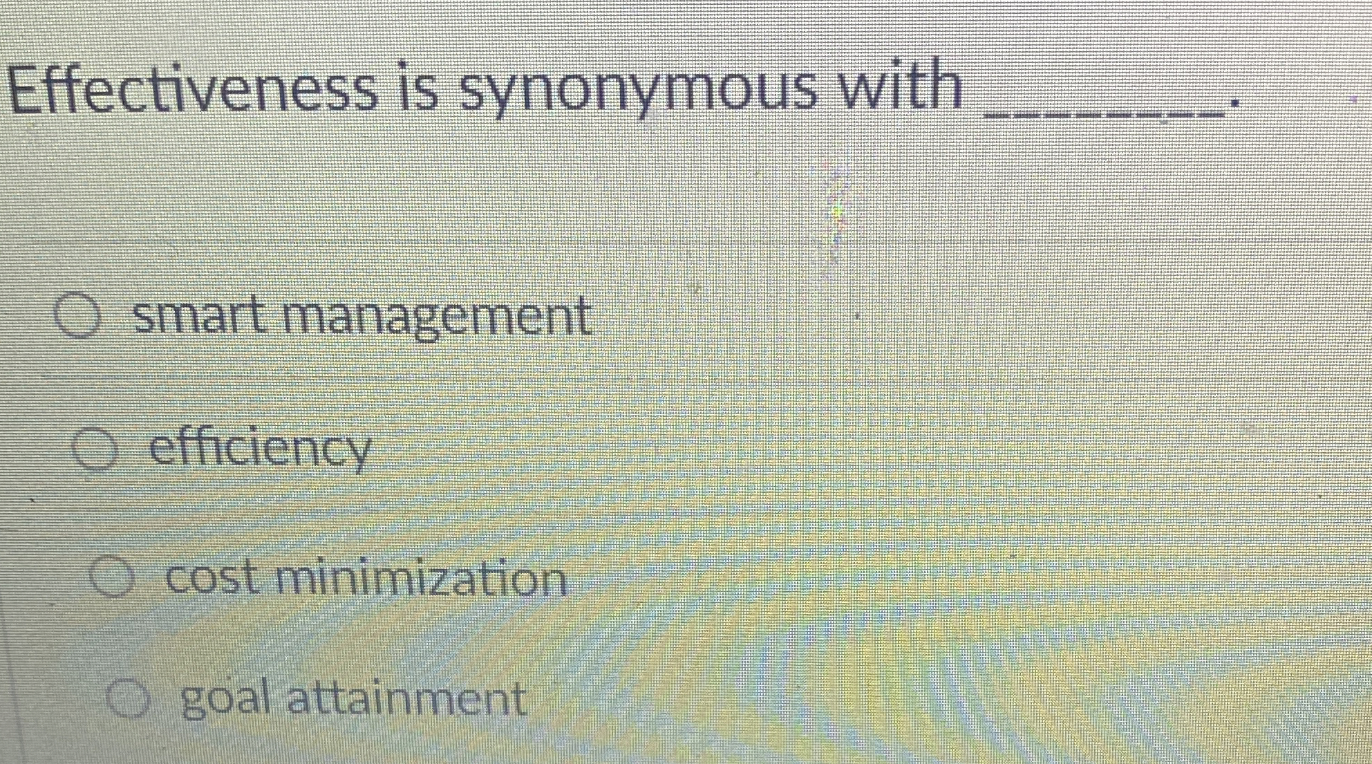  Effectiveness is synonymous with q, smart management efficiency cost minimization goal