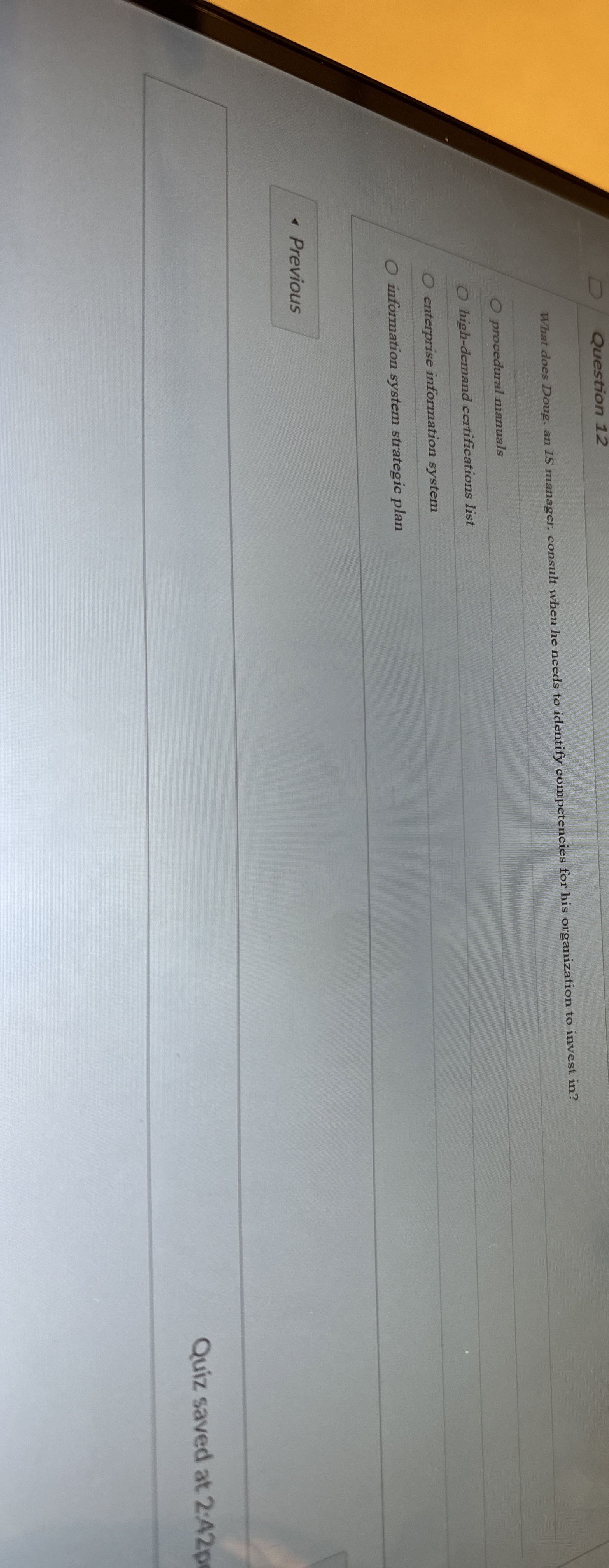  Question 12 What does Doug, an IS manager, consult when he