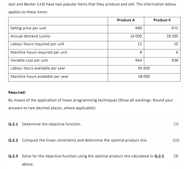  Jack and Becker (Ltd) have two popular items that they produce