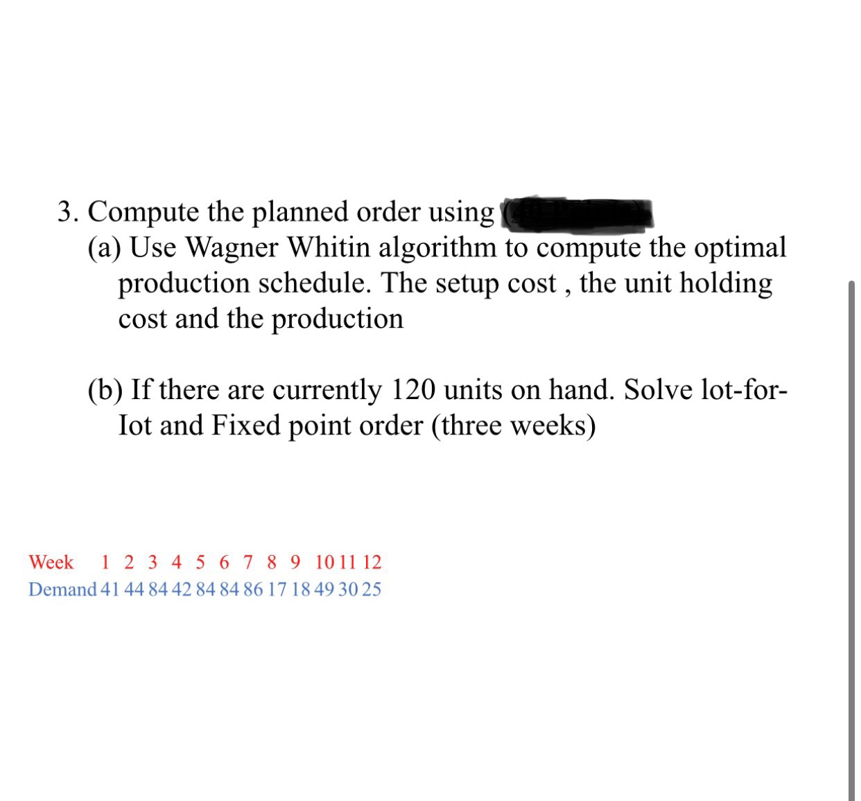  Compute the planned order using (a) Use Wagner Whitin algorithm to