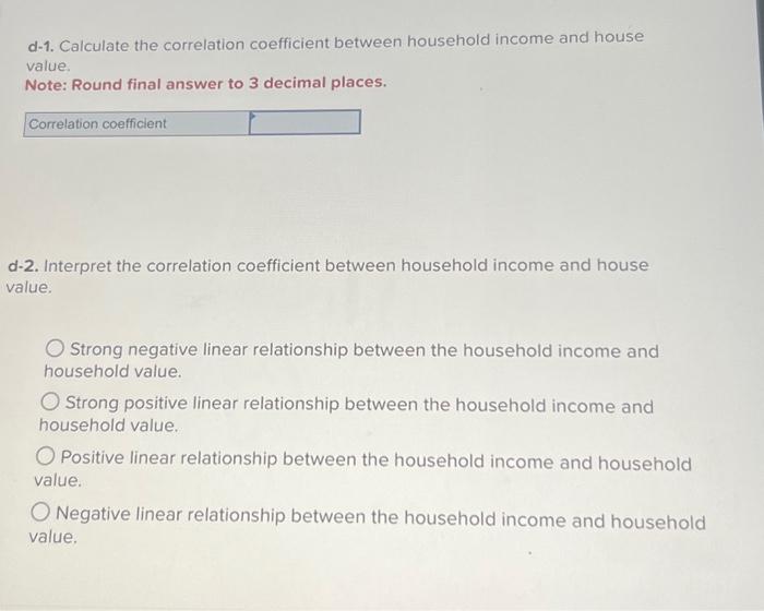The accompanying data file shows, among other variables, median household income and