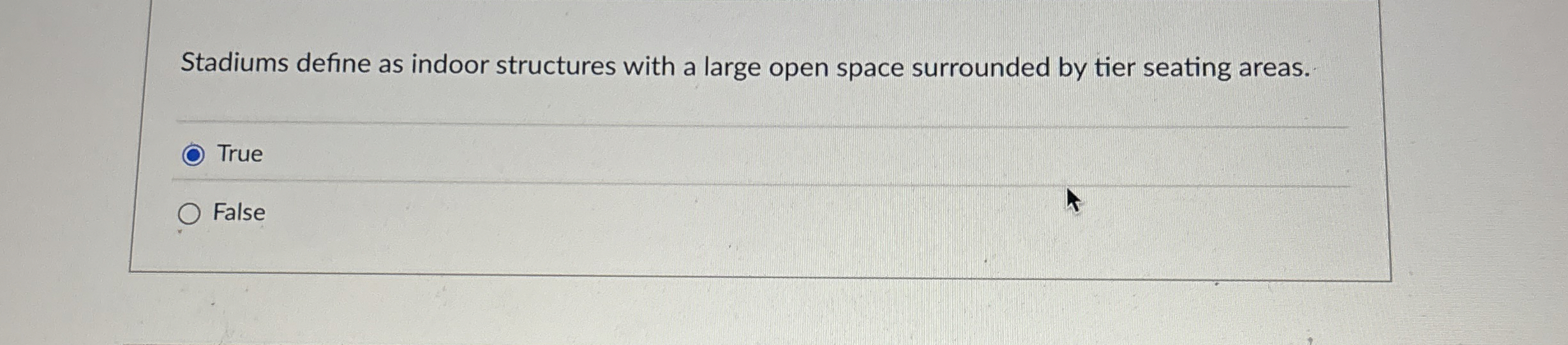  Stadiums define as indoor structures with a large open space surrounded