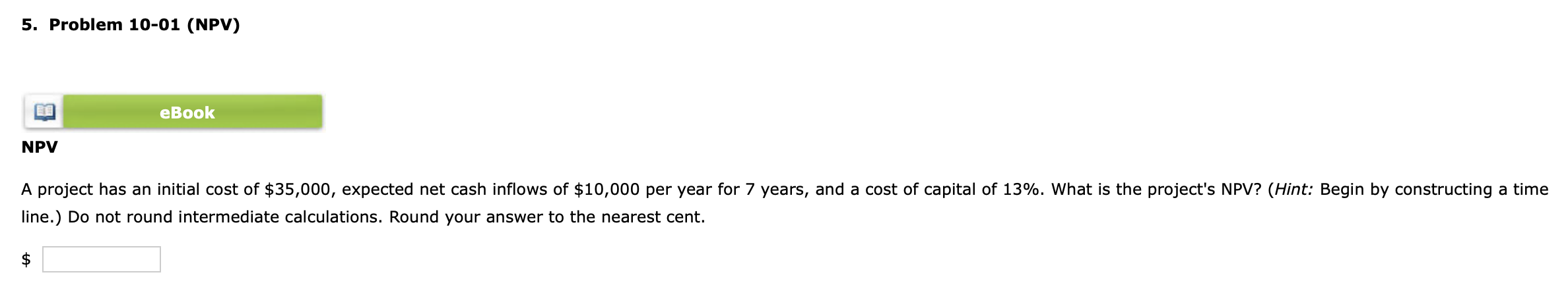  5. Problem 10-01 (NPV) NPV line.) Do not round intermediate calculations.