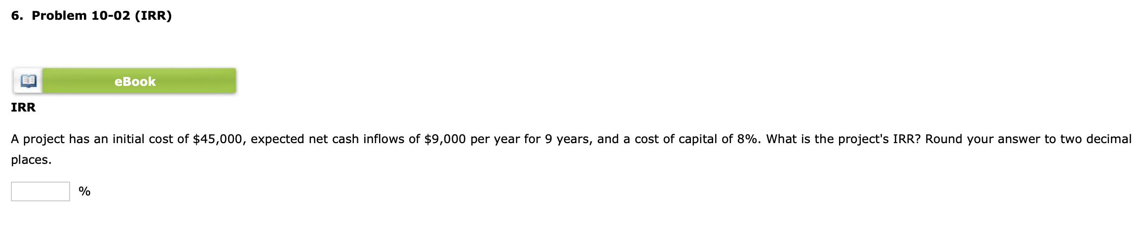 Round your answer to the nearest cent. A project has an initial
