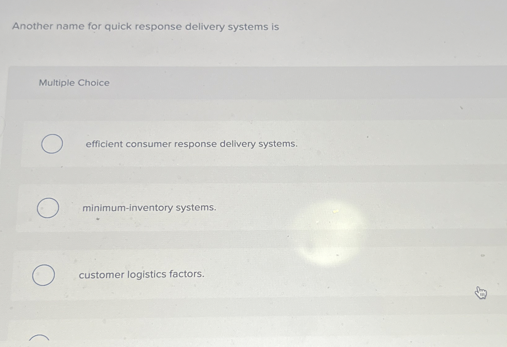  Another name for quick response delivery systems is Multiple Choice efficient