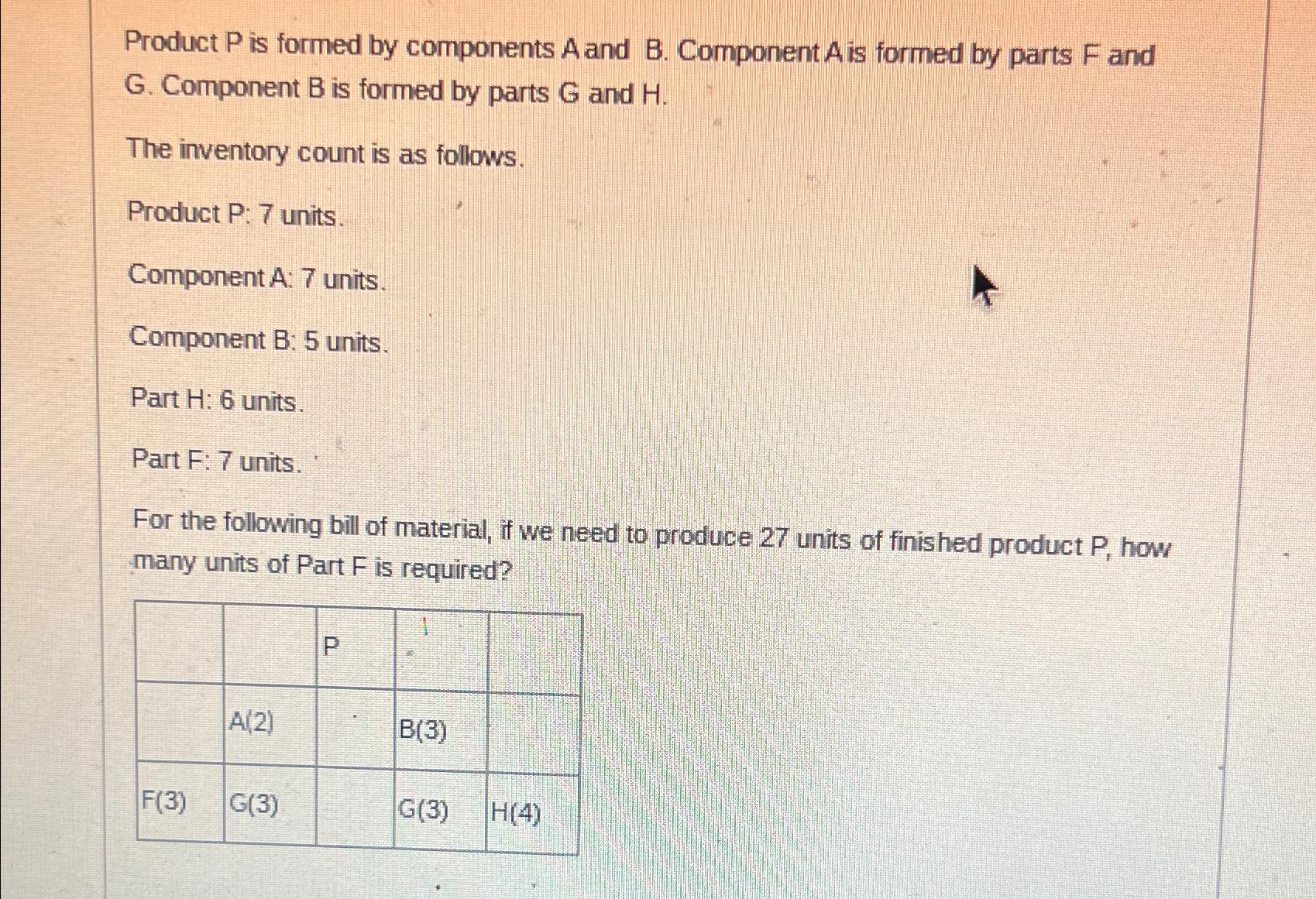  Product P is formed by components A and B. Component A